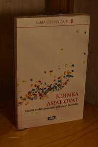 Kuinka asiat ovat - Elävää Buddhalaisuutta nykyajan ihmisille
