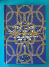 Virtaa luoden, ajan virtaa ohjaten. Sähkötyöntekijäin ammatillinen järjestyminen vuoteen 1955. (Järjestöhistoriikki, sähköala, ammattiliitot)