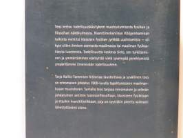 Kvanttilainen todellisuus - Fysiikka ja filosofia maailmankuvan muovaajina