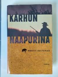 Karhun naapurina : pyytötarinoita