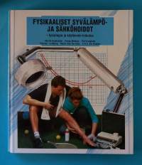 Fysikaaliset syvälämpö- ja sähköhoidot - Fysiologia ja käytännön toteutus.  (Urheilulääketiede, fysikaaliset hoidot, urheiluvammat, fysioterapia)