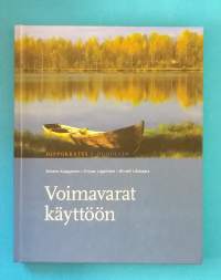 Voimavarat käyttöön - Hyvää oloa ja onnellisuutta. (Henkinen hyvinvointi, itseapuoppaat, elämänhallinta, itsetuntemus)