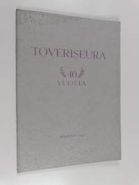 Toveriseura 40 vuotta