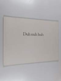 Duh nuh huh