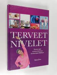 Terveet nivelet : kattava opas nivelten hoitoon ja nivelvaivojen ehkäisyyn