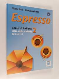 Espresso 2 : corso di italiano : Libro dello studente ed esercizi