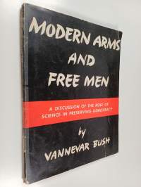 Modern arms and free men : a discussion of the role of science in preserving democracy