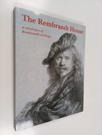 The Rembrandt House : a catalogue of Rembrandt etchings