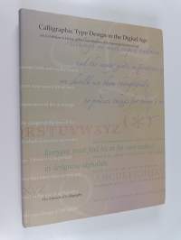 Calligraphic type design in the digital age : an exhibition in honor of the contributions of Hermann and Gudrun Zapf : selected type designs and calligraphy by si...