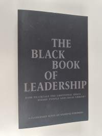 The black book of leadership : How to create the emotional space where people and ideas thrive?