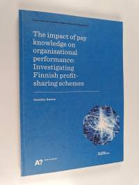 The impact of pay knowledge on organisational performance : Investigating Finnish profitsharing schemes