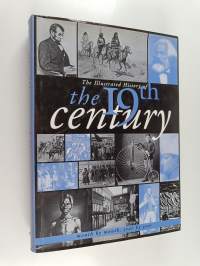The Illustrated History of the 19th Century : Year by Year, Month by Month