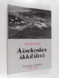 Äänekosken äkkilähtö : Äänekosken urheilijat 1932-2002