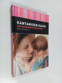 Kantamisen kausi : aika raskaudesta sylihoitoon