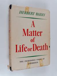 A matter of life or death : the incredible story of krebiozen