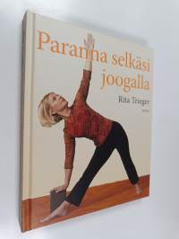 Paranna selkäsi joogalla : 10 minuutin pituisia harjoituksia selkä- ja niskakipujen hoitoon