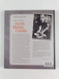 Valo- ja muistikuvia Metsämaalta - Kuvia Metsämaalta