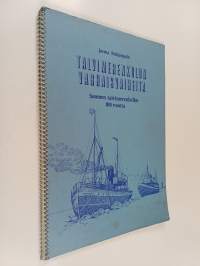 Talvimerenkulun varhaisvaiheita : Suomen talvimerenkulku 100 vuotta (signeerattu, tekijän omiste)