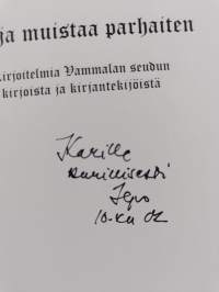 Kirja muistaa parhaiten : kirjoitelmia Vammalan seudun kirjoista ja kirjantekijöistä (signeerattu, tekijän omiste)