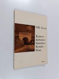 Kymenkartanon linnoitus - Kyminlinna (tekijän omiste, signeerattu)