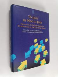 To join or not to join : three Nordic referendums on membership in the European Union