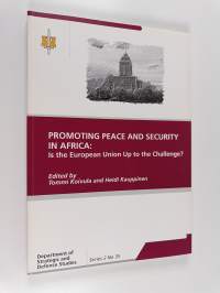 Promoting peace and security in Africa : is the European Union up to the challenge?