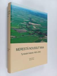 Merestä noussut maa : Tyrnävän historia 1800-2000