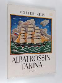 Albatrossin tarina : kolmastoista luku romaanista Alastalon salissa