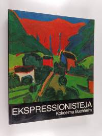 Ekspressionisteja : kokoelma Buchheim : Ateneumin taidemuseo, Helsinki 12.8-18.9.1983