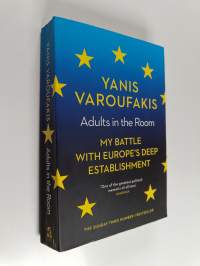 Adults in the room : my battle with Europe&#039;s deep establishment