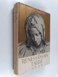 Renessanssin taide : Italian rakennus-, veisto- ja maalaustaide 1400- ja 1500-luvulla