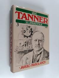 Väinö Tanner sillanrakentaja 3 : elämäkerta vuosilta 1924-1936