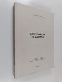 Kun hyökkääjän tie suljettiin : Neuvostoliiton suurhyökkäys kesällä 1944 Karjalan kannaksella veteraanitutkimuksen ja neuvostolähteiden valossa