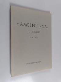Hämeenlinna : Hämeenlinna-seuran julkaisut N:ot 16-20