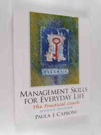 Management skills for everyday life : the practical coach