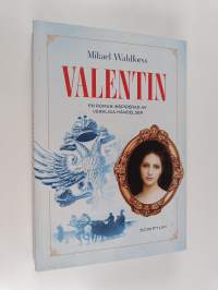 Valentin : En roman inspirerad av verkliga händelser