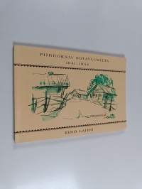 Piirroksia sotavuosilta 1941-1944 : Korpiselkä - Syväri - Impilahti