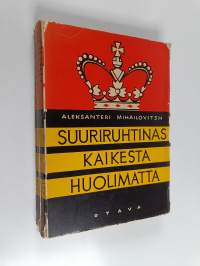 Suuriruhtinas kaikesta huolimatta : muistelmia venäjän keisarikunnan romahduksesta ja elämästäni maanpaossa