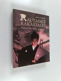 Rautaiset rakastajat : matkani Erika Eiffelin maailmaan (signeerattu, tekijän omiste)