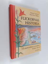 Flickornas historia : Från Igelkotsflickan på stenåldern till Julia i vår tid