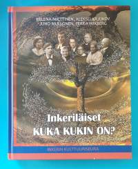 Inkeriläiset. Kuka kukin on ? Kooste inkeriläisten henkilöhistoriasta.  (Suomensukuiset kansat, kulttuurihistoria, elämäkerrat, paikallishistoria, maakuntahistoria))