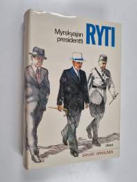Ryti : myrskyajan presidentti