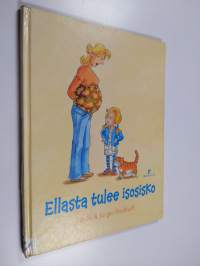 Ellasta tulee isosisko