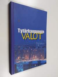 Tytärkaupungin valot : Hervantalaista kulttuurielämää 1973-2013