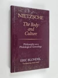 Nietzsche : the body and culture : philosophy as a philological genealogy