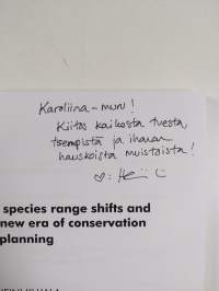 Climate change, species range shifts and uncertainty : A new era of conservation planning (signeerattu, tekijän omiste)