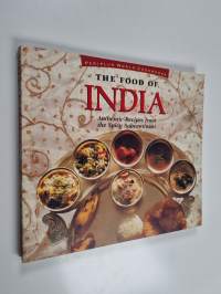 The Food of India - Authentic Recipes from the Spicy Subcontinent