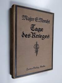 Tage des Krieges : militärische und politische Betrachtungen 1914-1916 : Band 1