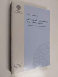 Interkulturell kommunikation på ett svenskt sjukhus - fallstudier av andraspråkstalare i arbetslivet