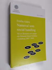 Namnval som social handling. Val av förnamn och samtal om förnamn bland föräldrar i Göteborg 2007–2009